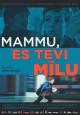 Mammu, es Tevi milu - 2013