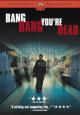 Bang Bang You\'re Dead - 2002