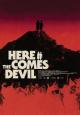Here Comes the Devil - 2012