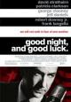 Good Night, and Good Luck. - 2005