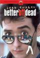 Better Off Dead... - 1985