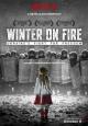 Winter on Fire: Ukraine\'s Fight for Freedom - 2015