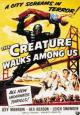 The Creature Walks Among Us - 1956