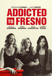 ADDICTED TO FRESNO (2015) izle