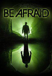 BE AFRAID (2017) izle