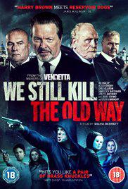 WE STILL KILL THE OLD WAY (2014) izle