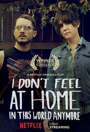 I DON'T FEEL AT HOME IN THIS WORLD ANYMORE (2017) izle