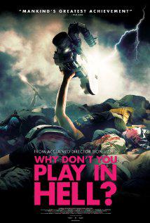 WHY DON'T YOU PLAY IN HELL? (2013) izle