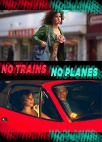 NO TRAINS NO PLANES (1999) izle