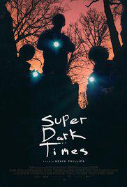 Süper Karanlık Zamanlar-Super Dark Times-2017
