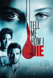 TELL ME HOW I DIE (2016) izle